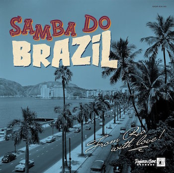 V.A. - Samba Do Brazil : From Rio With Love ( 10" gatefold sl.)